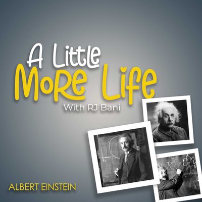 A LITTLE MORE LIFE WITH BANI | ALBERT EINSTEIN