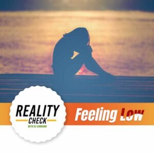 FEELING LOW | REALITY CHECK WITH RJ SIMRANN