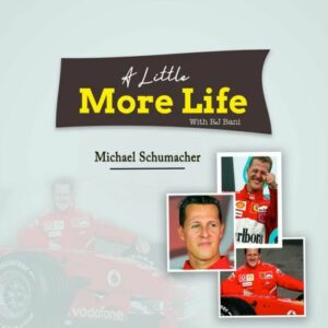 MICHEAL SCHUMACHER | A LITTLE MORE LIFE WITH BANI