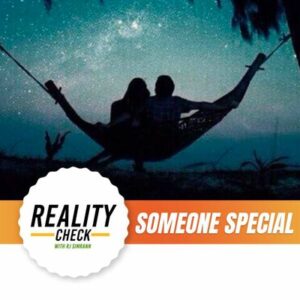 SOMEONE SPECIAL | REALITY CHECK WITH RJ SIMRANN