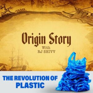 THE PLASTIC REVOLUTION: UNVEILING THE INVENTION AND IMPACT OF SYNTHETIC MATERIALS | ORIGIN STORY WITH RJ SHIV