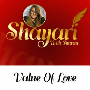 VALUE OF LOVE | SHAYARI WITH RJ SIMRANN